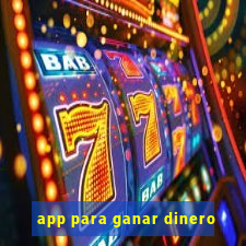 app para ganar dinero